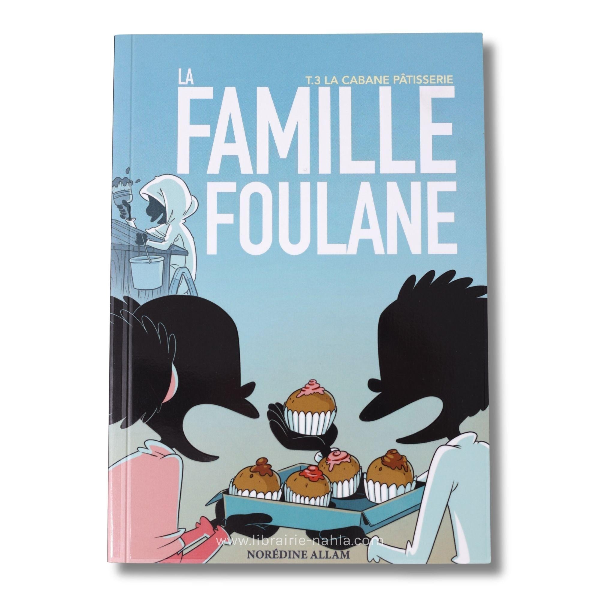 La famille Foulane - Tome 3 - La cabane pâtisserie