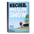 Le recueil du Muslim Show #2