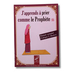 J'apprends à prier comme le Prophète - version fille