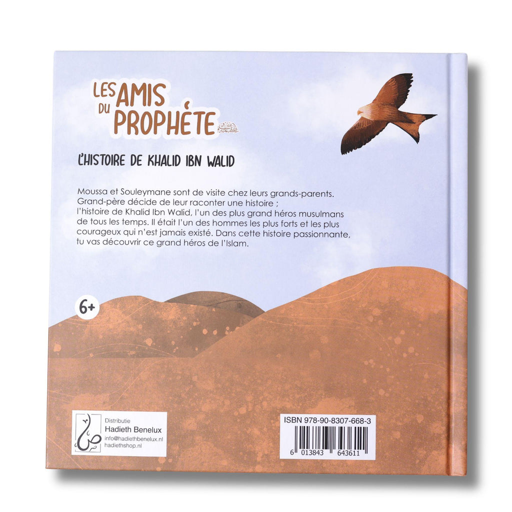 Les amis du Prophète : Histoire de Khalid Ibn Al Walid