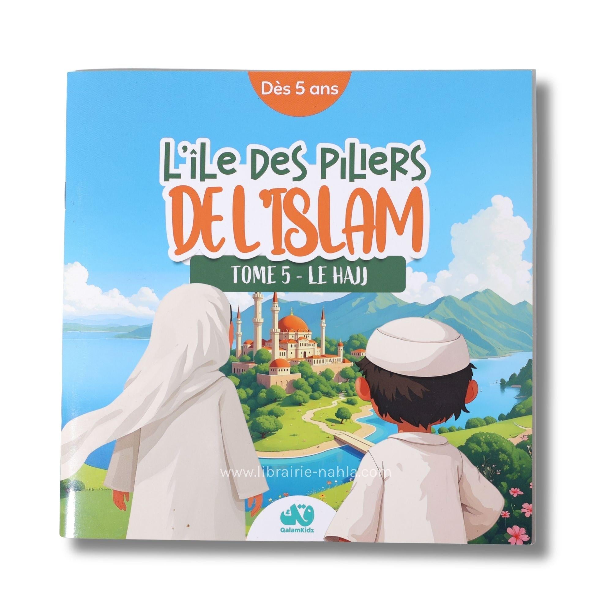L’Île des piliers de l’islam – Tome 5 : Le Hajj